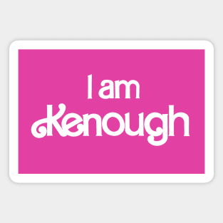 I am Kenough Magnet